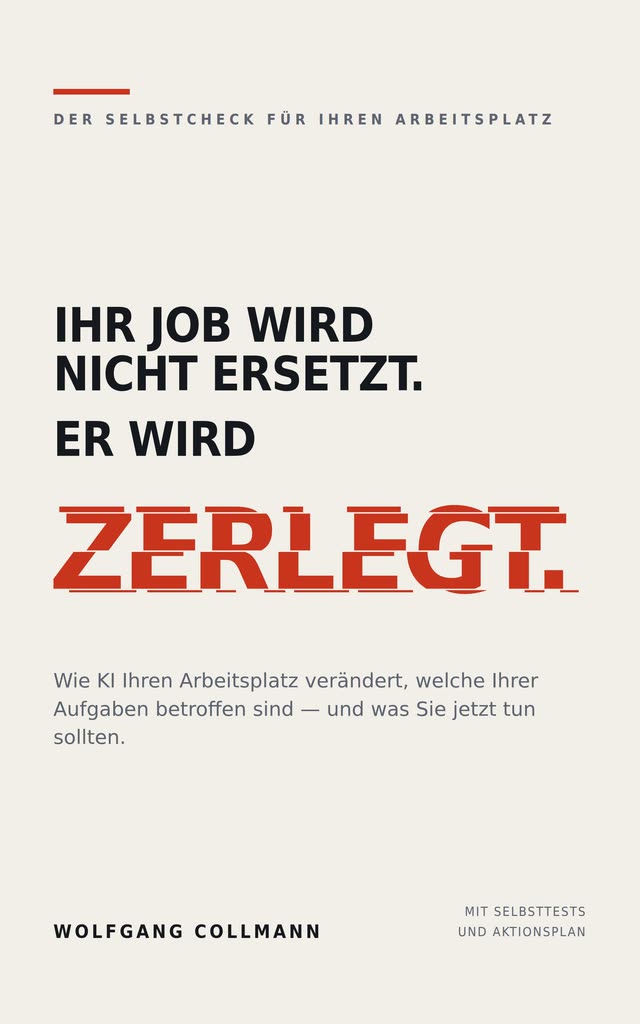Buchcover: Ihr Job wird nicht ersetzt. Er wird zerlegt.